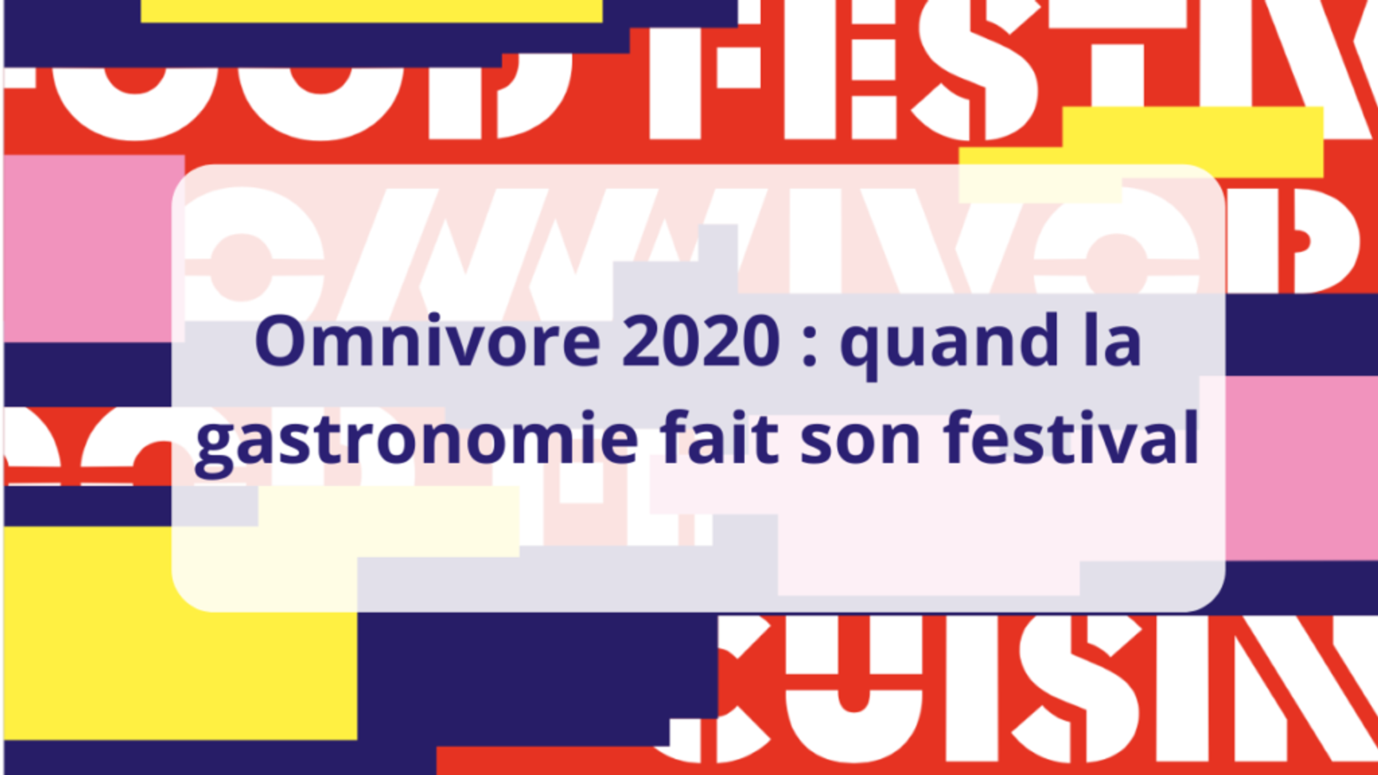 Omnivore 2020 : quand la gastronomie fait son festival