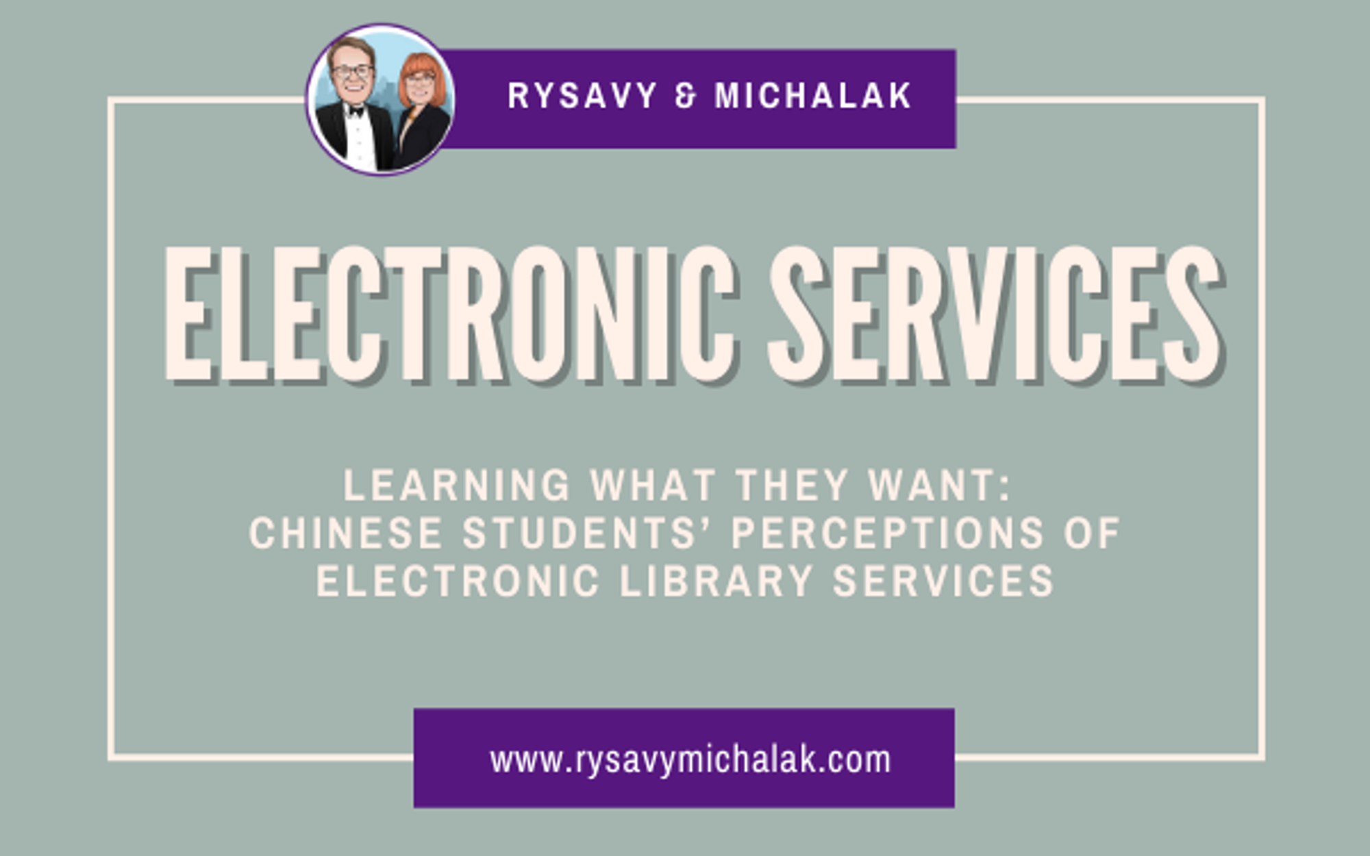 Learning What They Want: Chinese Students’ Perceptions of Electronic Library Services