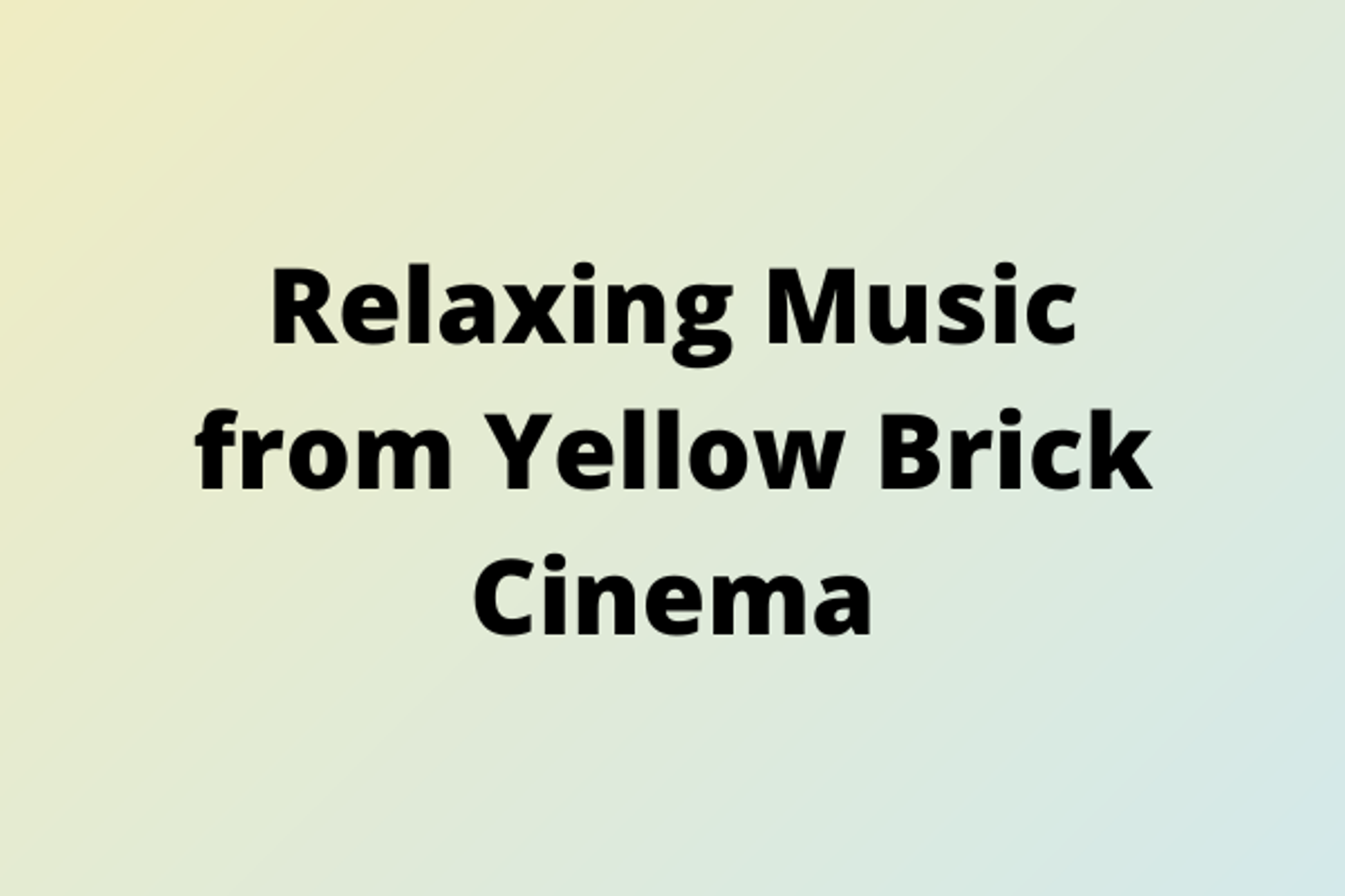 yellow brick cinema music.png