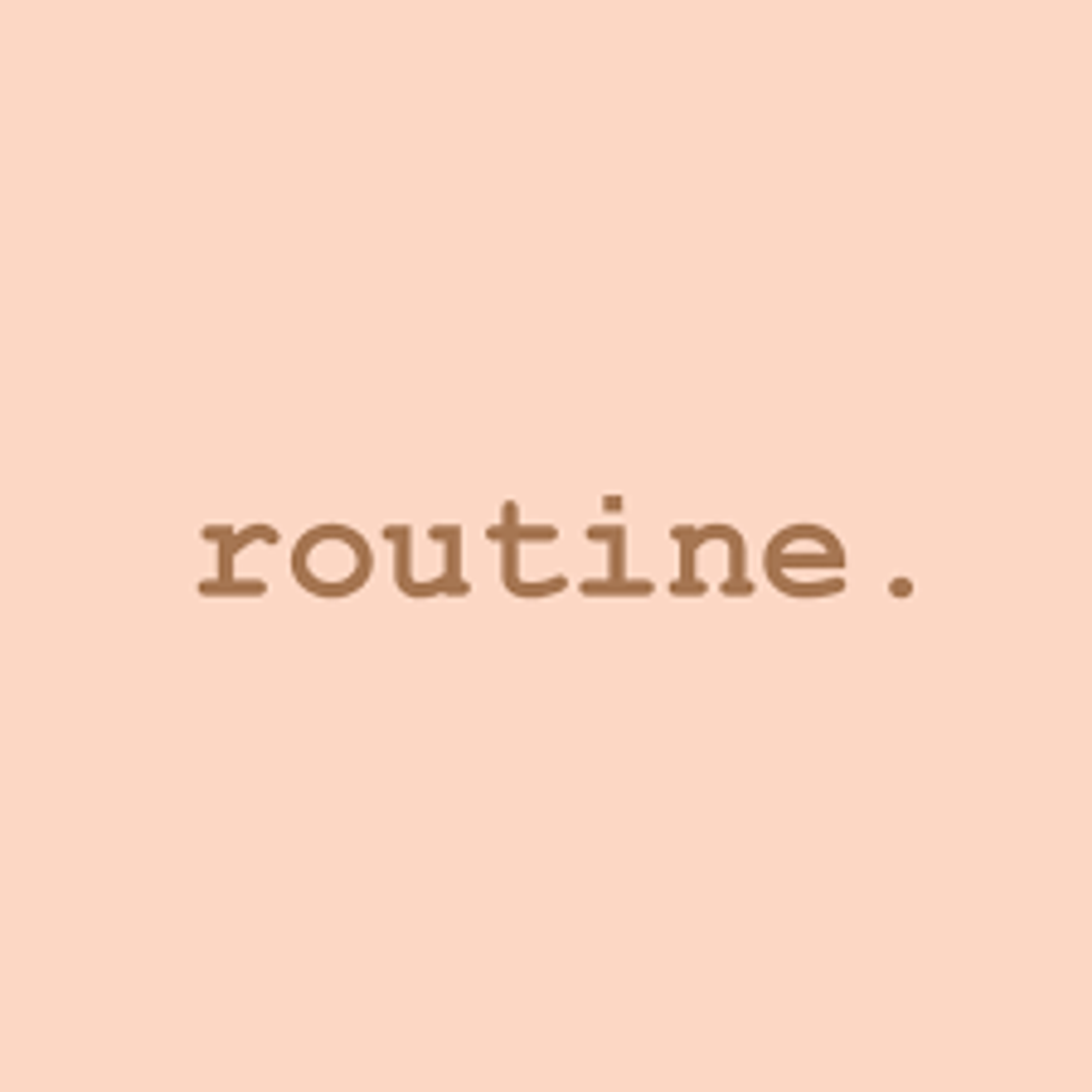 routine.