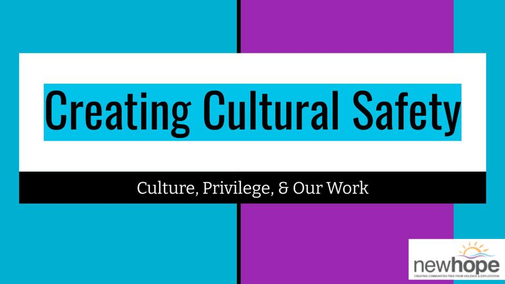 Creating Cultural Safety @ New Hope All Staff Meeting