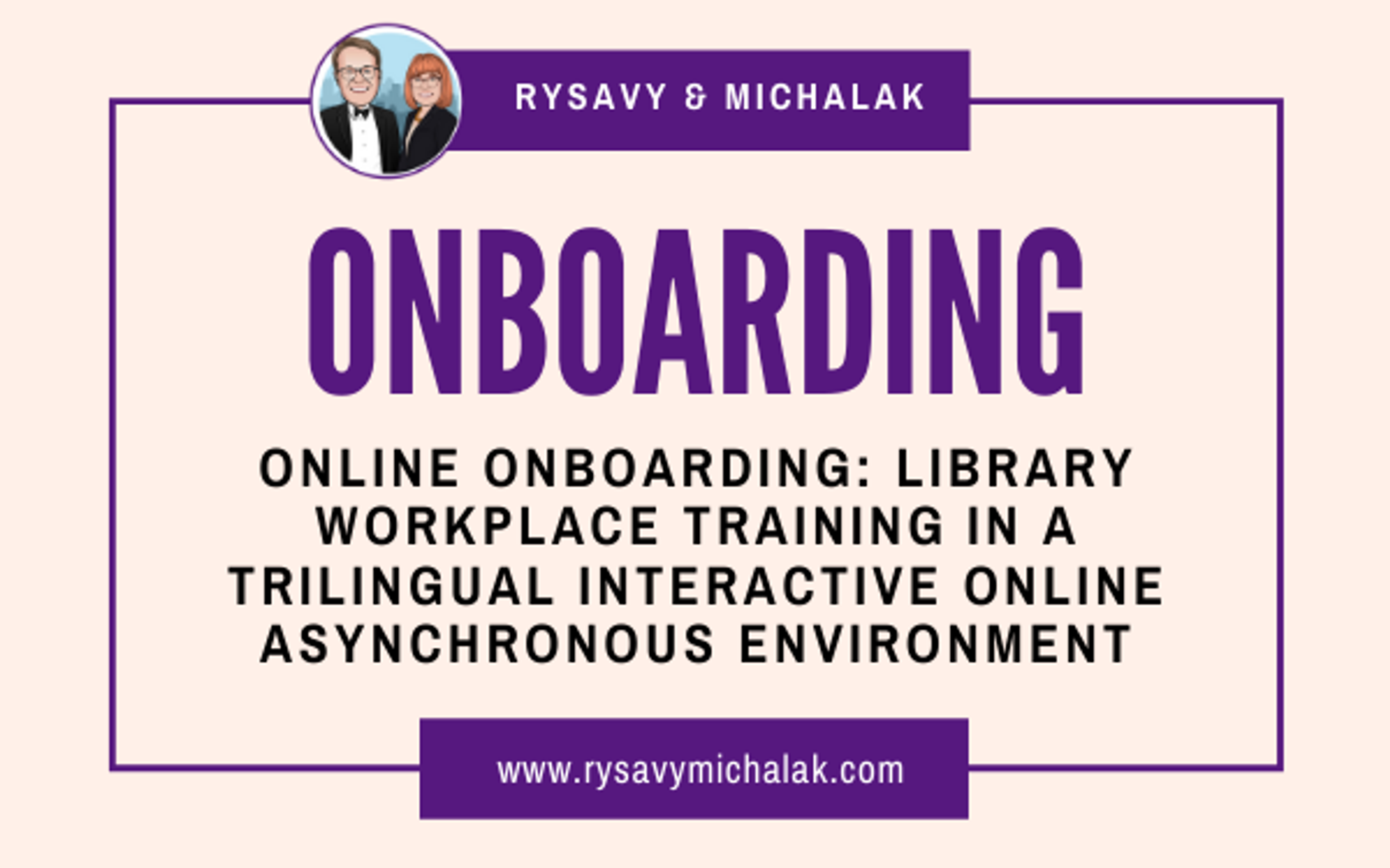 Online Onboarding: Library Workplace Training in a Trilingual Interactive Online Asynchronous Environment
