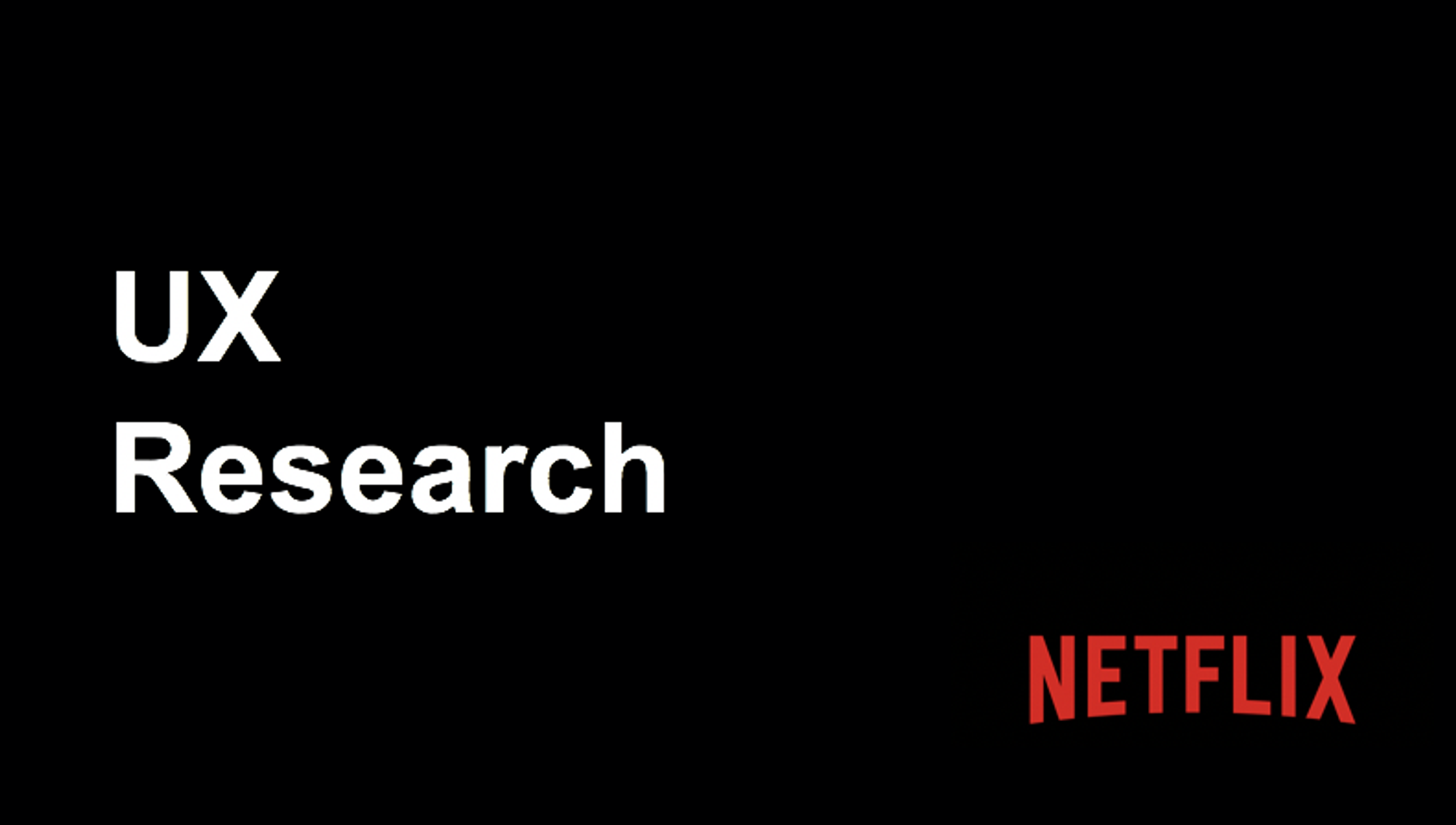 UX Research | Netflix