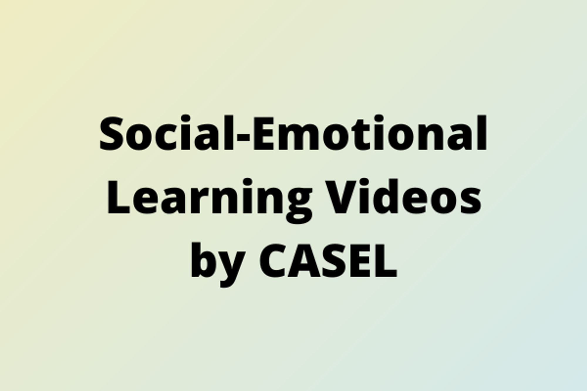 SEL videos from CASEL.png
