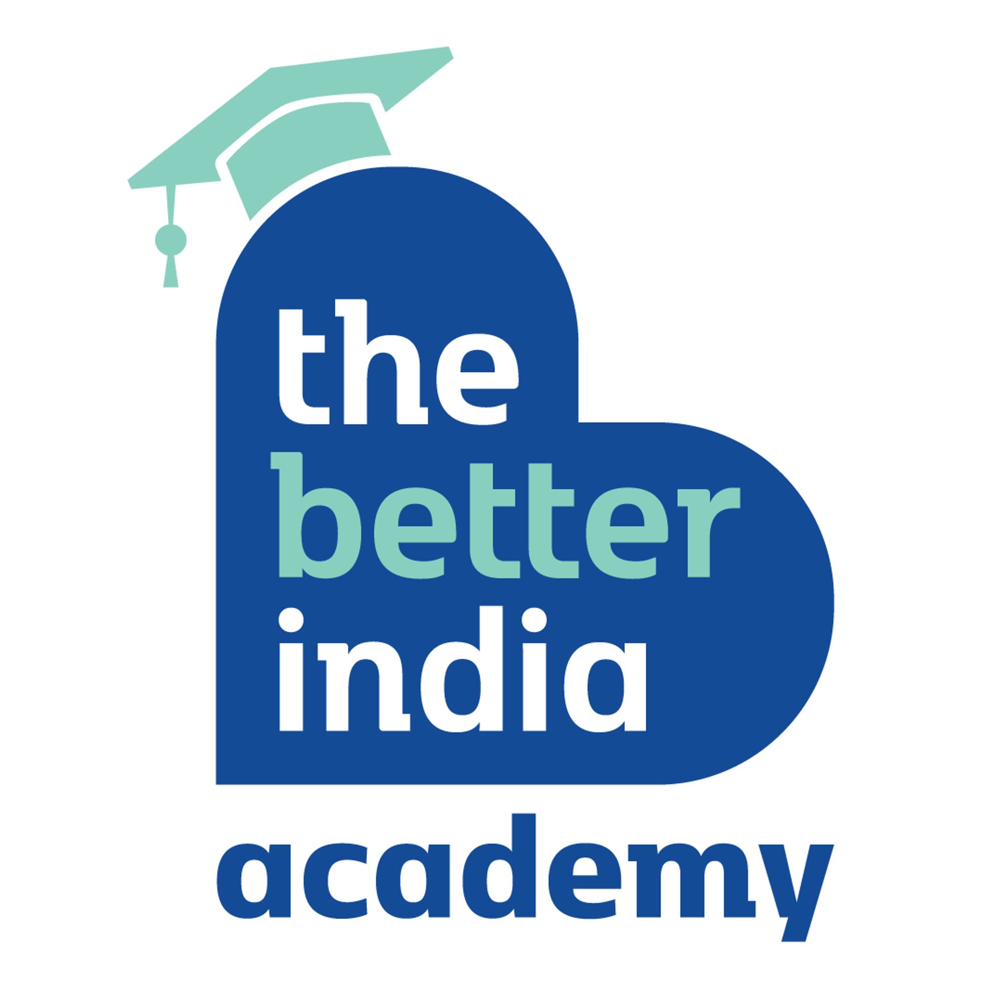 The Better India Academy