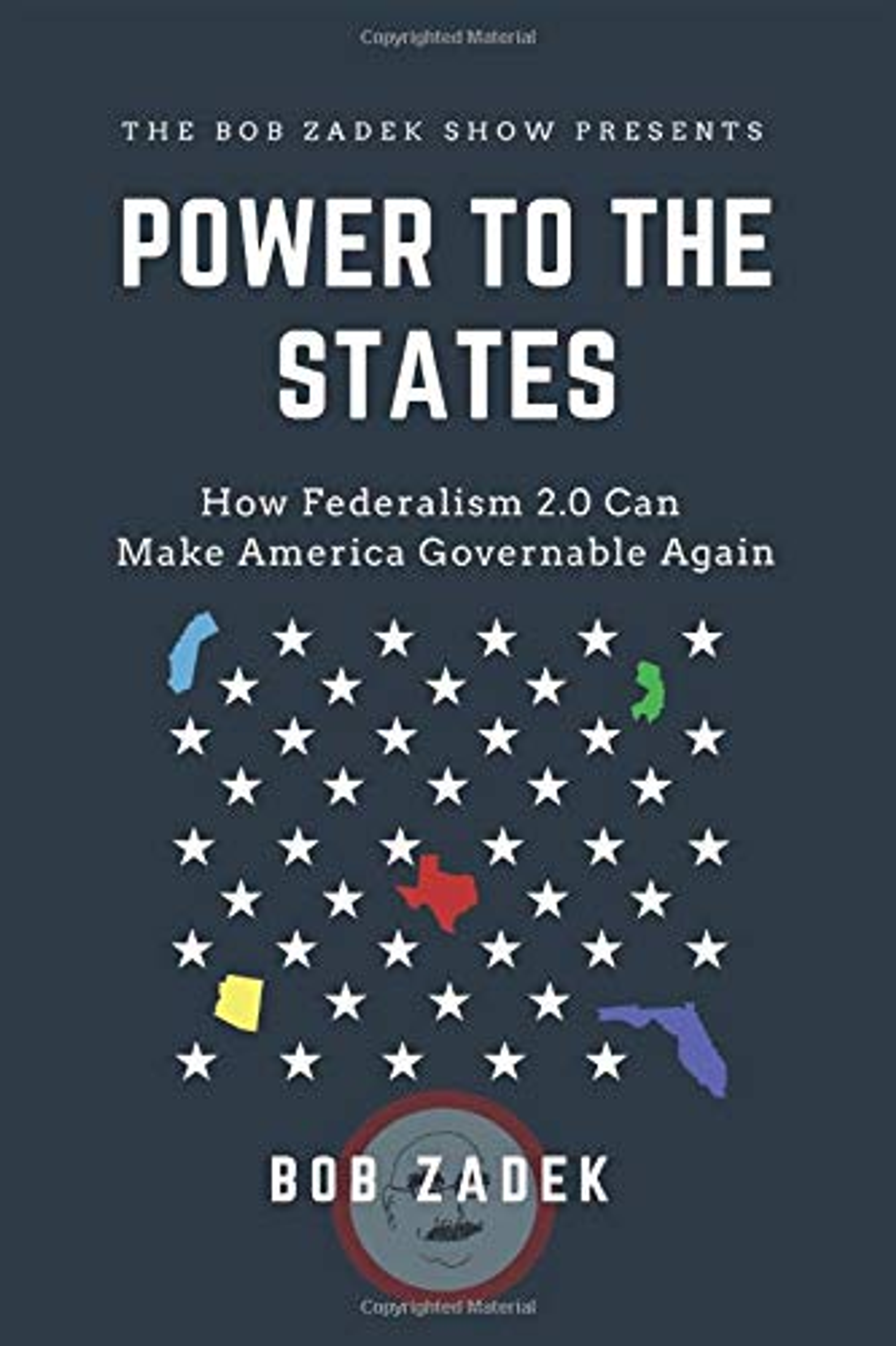 Power to the States: How Federalism 2.0 Can Make America Governable Again