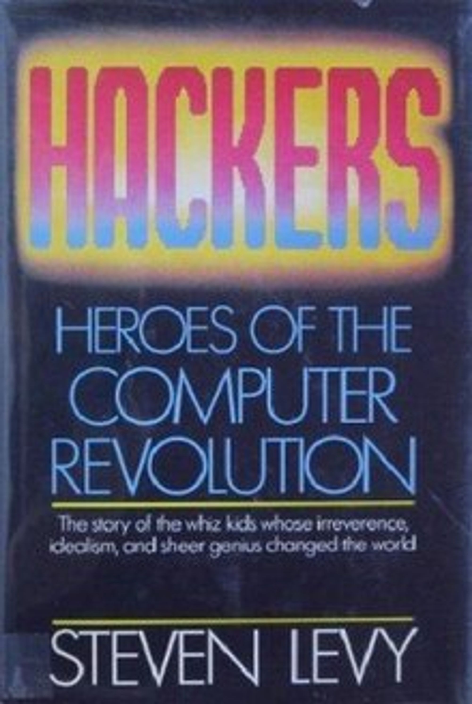 Hackers: Heroes of the Computer Revolution - Wikipedia