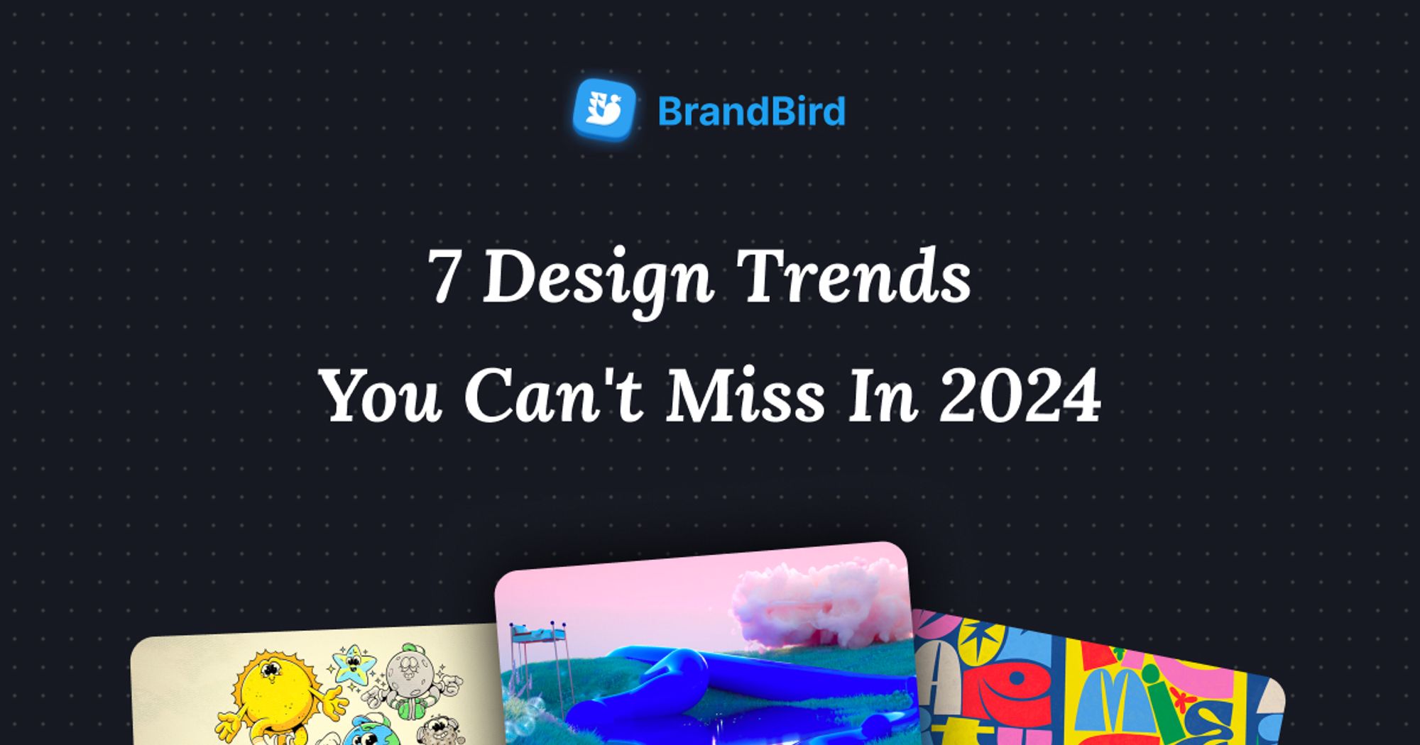 7 Design Trends You Can't Miss in 2024