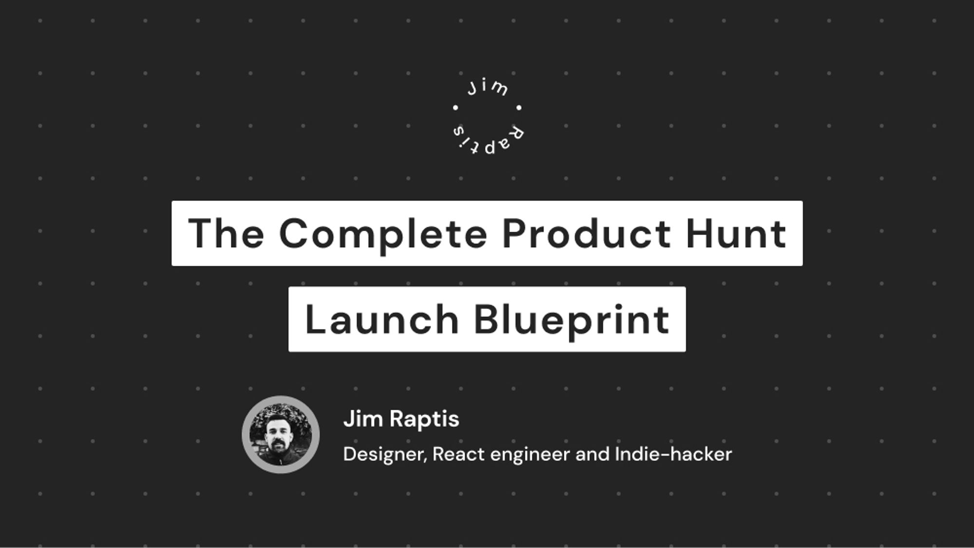 The Complete Product Hunt Launch Blueprint