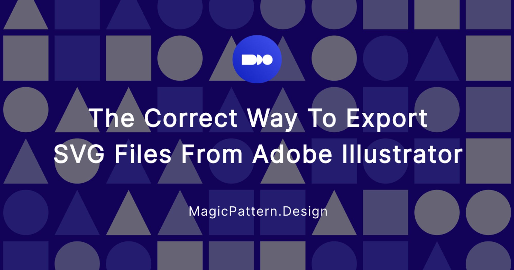 The correct way to export SVG Files From Adobe Illustrator