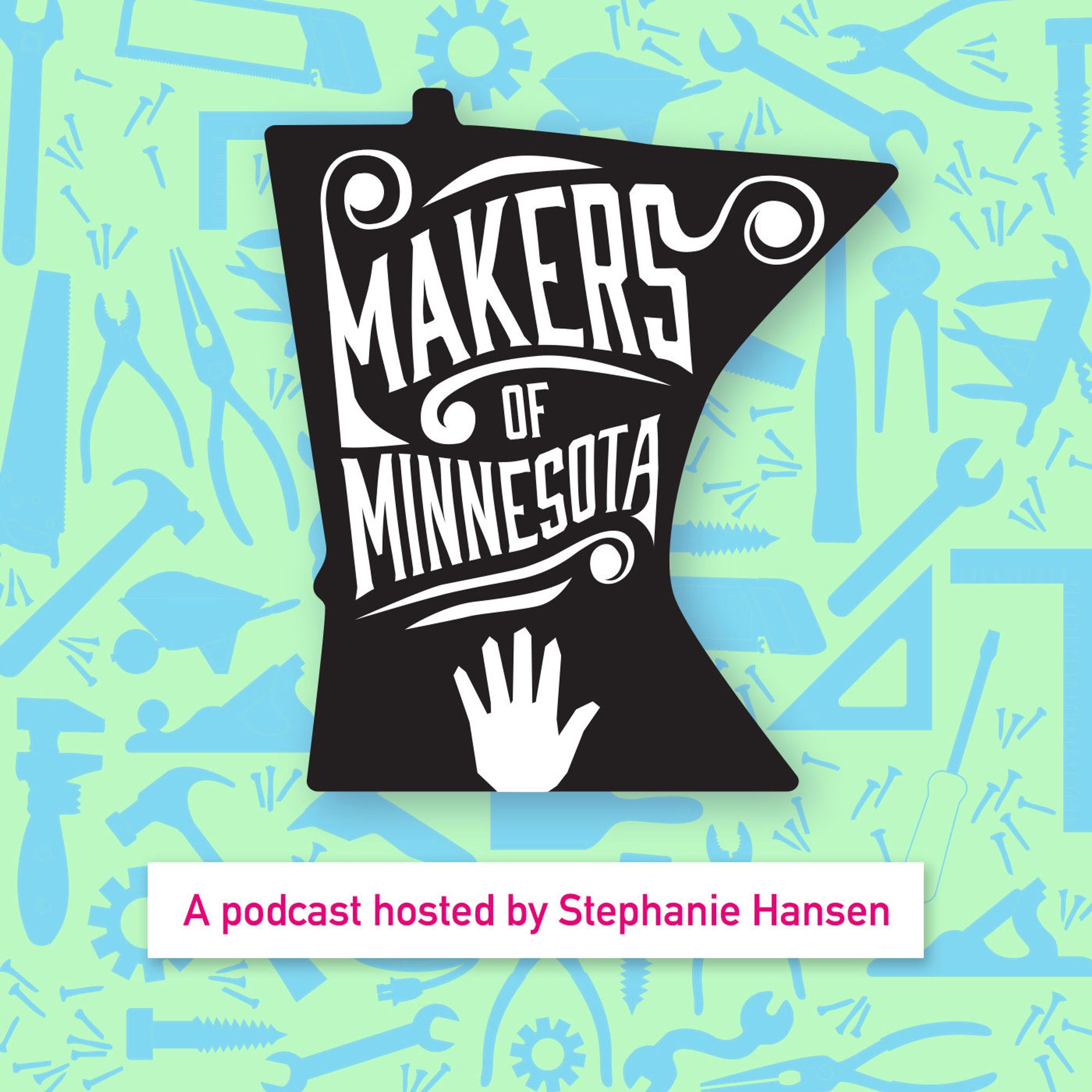 Makers of Minnesota with Stephanie Hansen